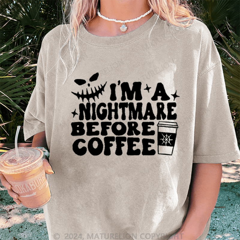 Maturelion Halloween I'm A Nightmare Before Coffee Washed T-Shirt