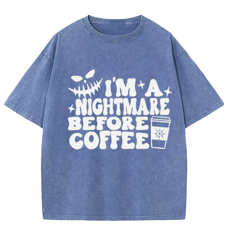 Maturelion Halloween I'm A Nightmare Before Coffee Washed T-Shirt