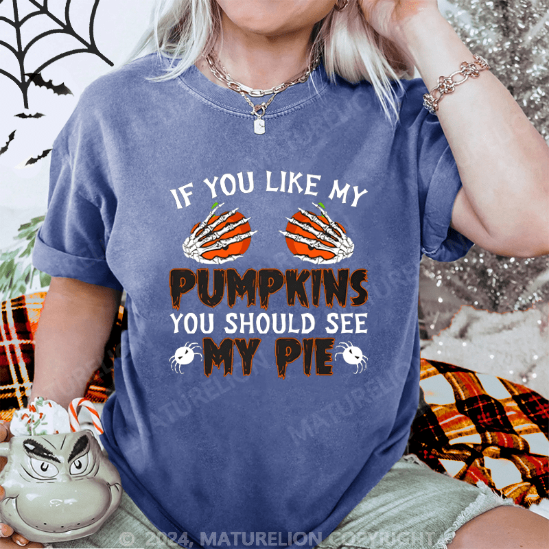 Maturelion Halloween If you like my pumpkins you should see my pie Washed T-Shirt