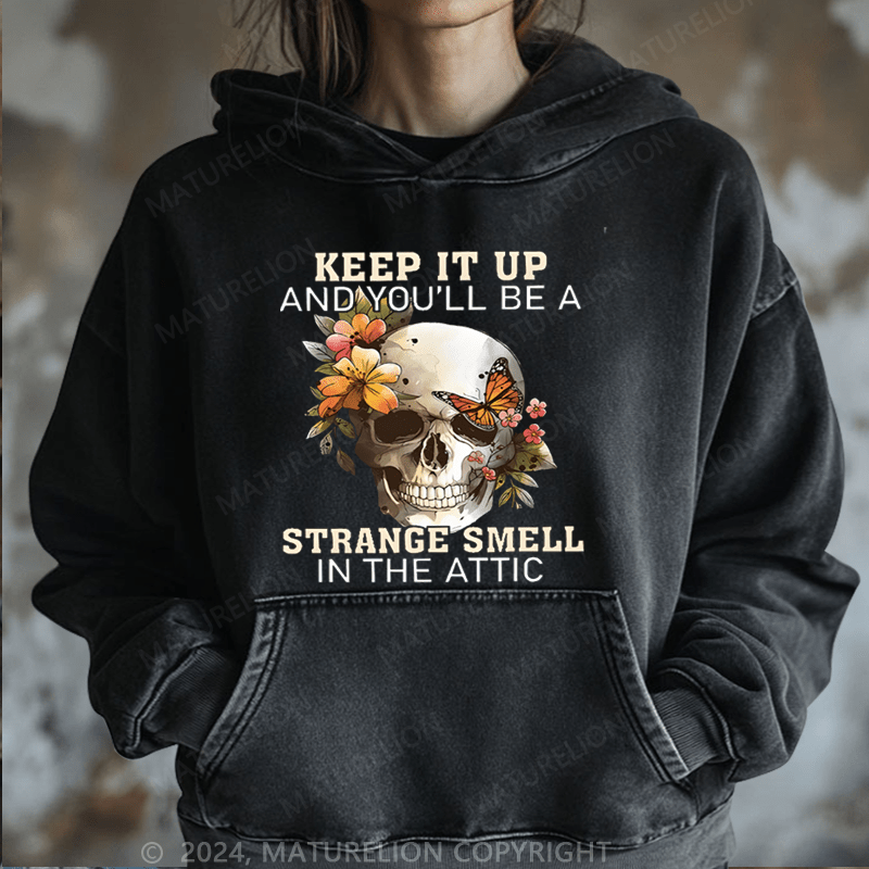 Maturelion Halloween Keep It Up And You Will Be A Stange Smell Inthe Attic DTG Printing Halloween Hoodie