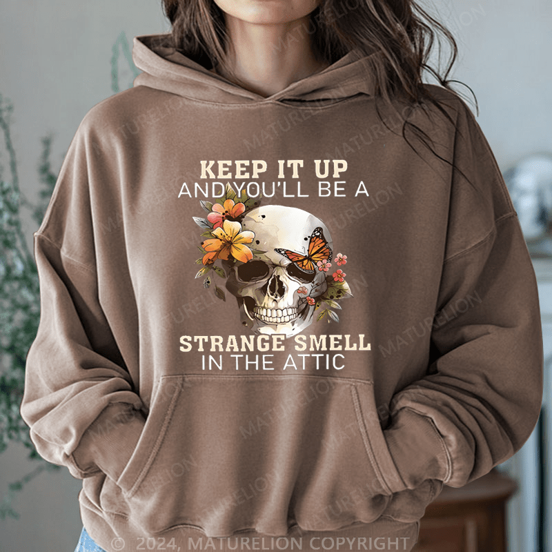 Maturelion Halloween Keep It Up And You Will Be A Stange Smell Inthe Attic DTG Printing Halloween Hoodie