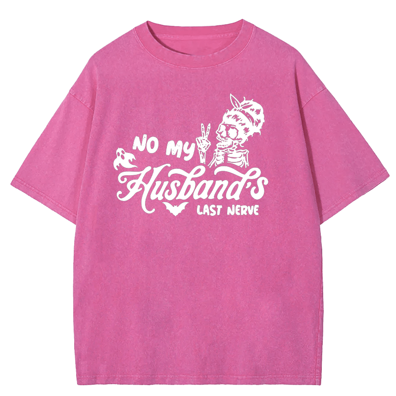 Maturelion Halloween No My Husband's Last Nerve Washed T-Shirt