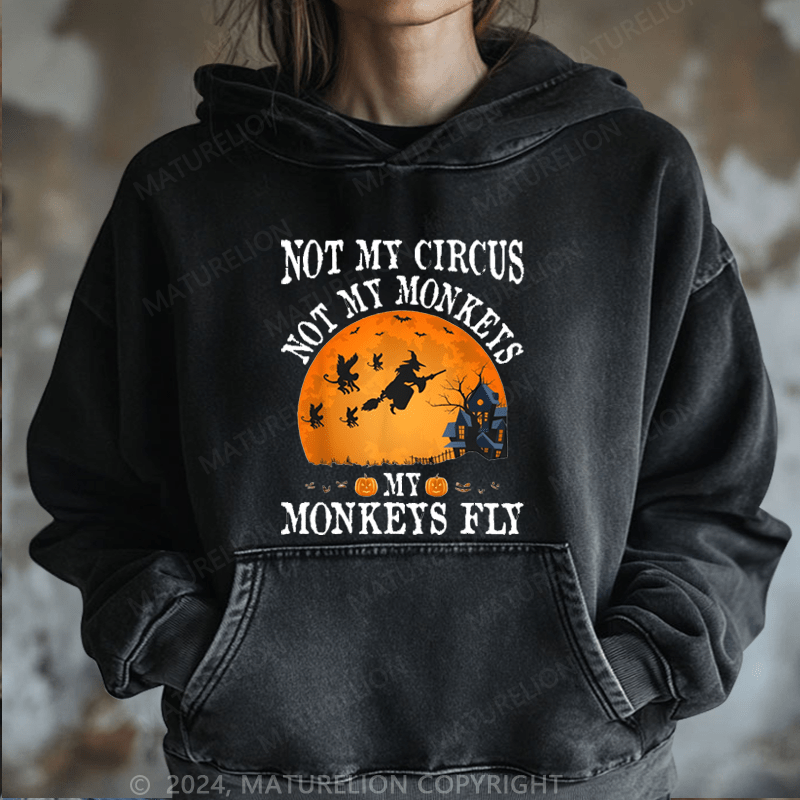 Maturelion Halloween Not My Circus Not My Monkeys Halloween Party Casual DTG Printing Halloween Hoodie