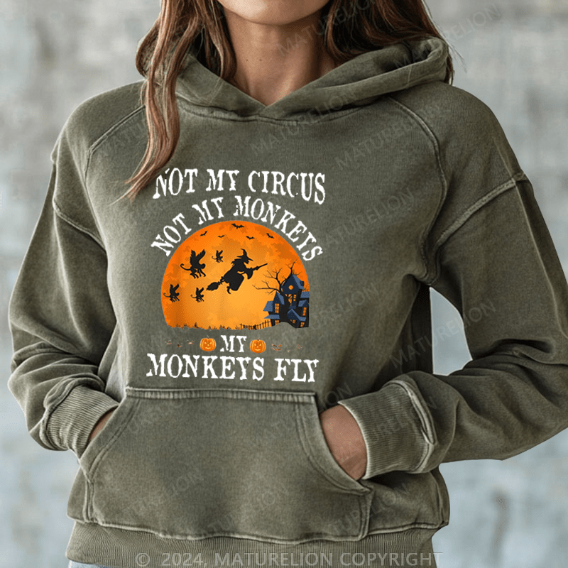 Maturelion Halloween Not My Circus Not My Monkeys Halloween Party Casual DTG Printing Halloween Hoodie