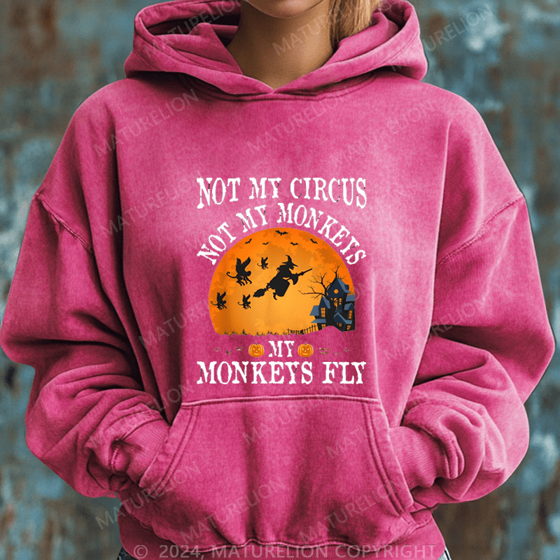 Maturelion Halloween Not My Circus Not My Monkeys Halloween Party Casual DTG Printing Halloween Hoodie