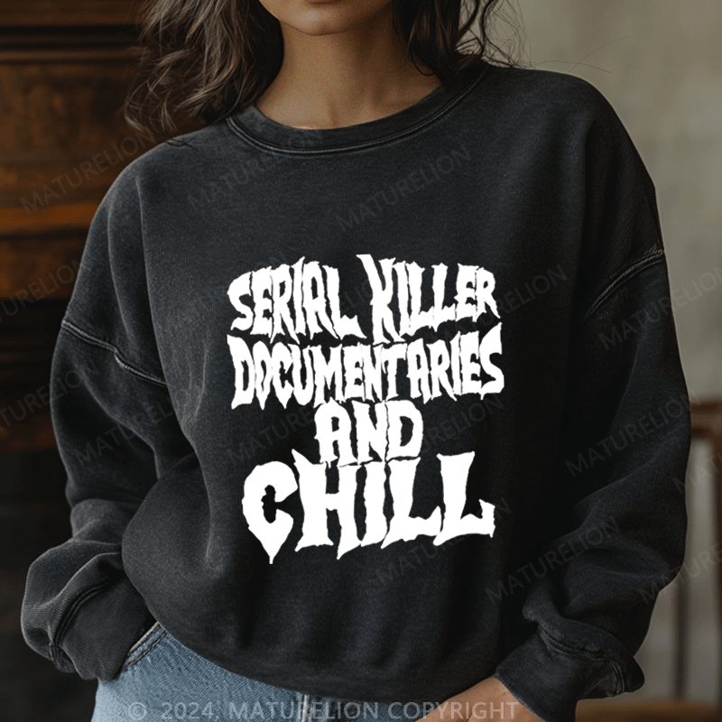 Maturelion Halloween Serirl Killer Documentaries And Chill Washed Halloween Sweatshirt