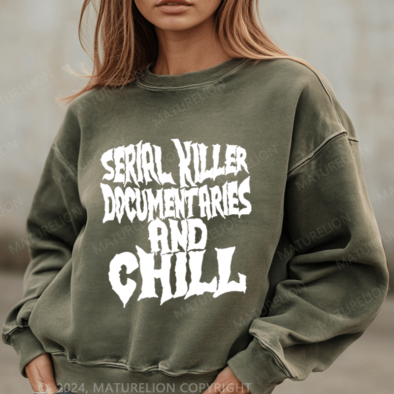 Maturelion Halloween Serirl Killer Documentaries And Chill Washed Halloween Sweatshirt