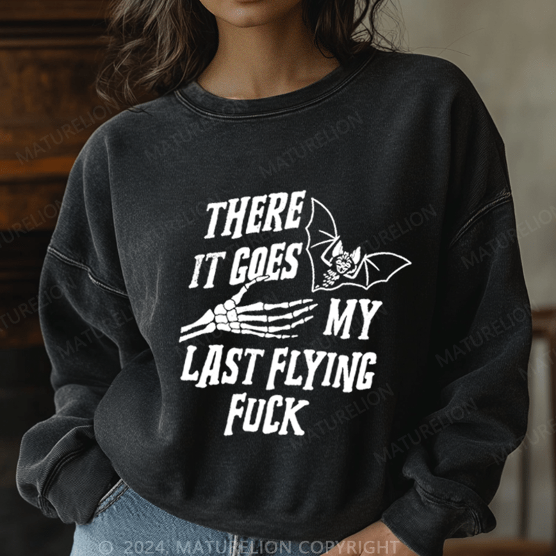 Maturelion Halloween There It Goes My Last Flying Fuck Washed Halloween Sweatshirt