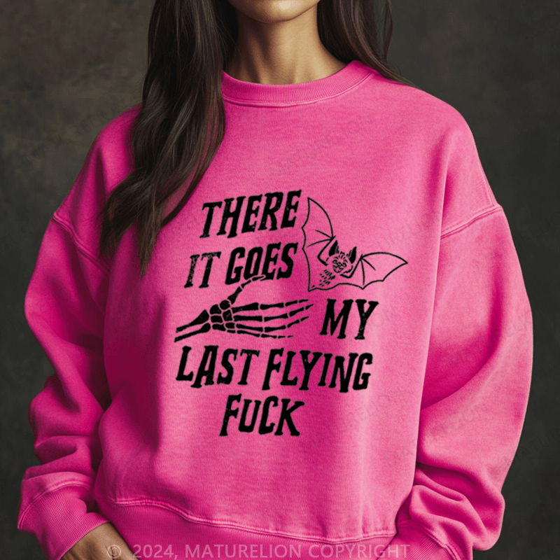 Maturelion Halloween There It Goes My Last Flying Fuck Washed Halloween Sweatshirt