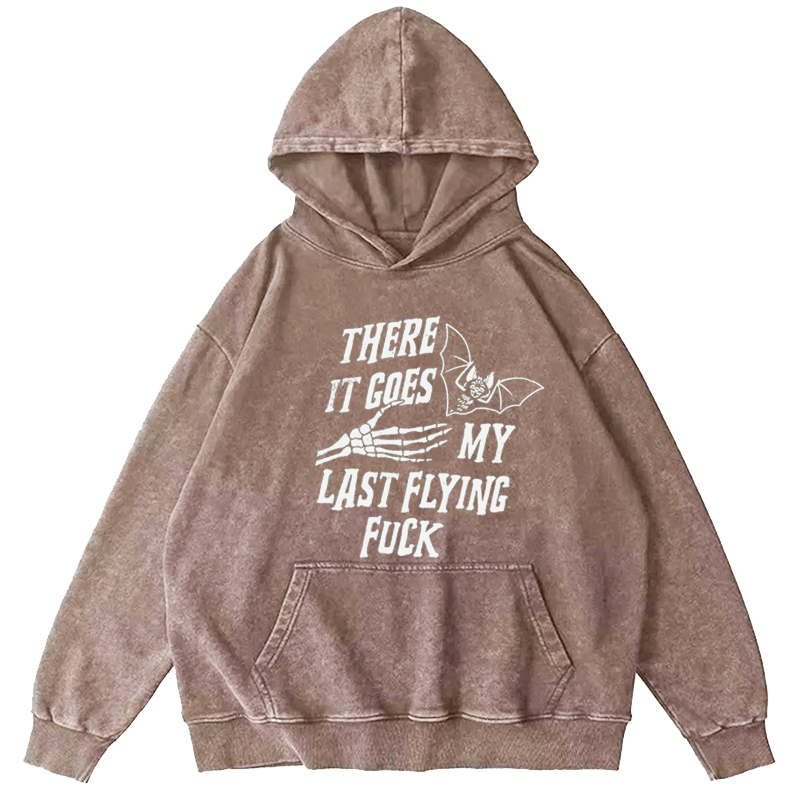 Maturelion Halloween There It Goes My Last Flying Fuck Washed Hoodie