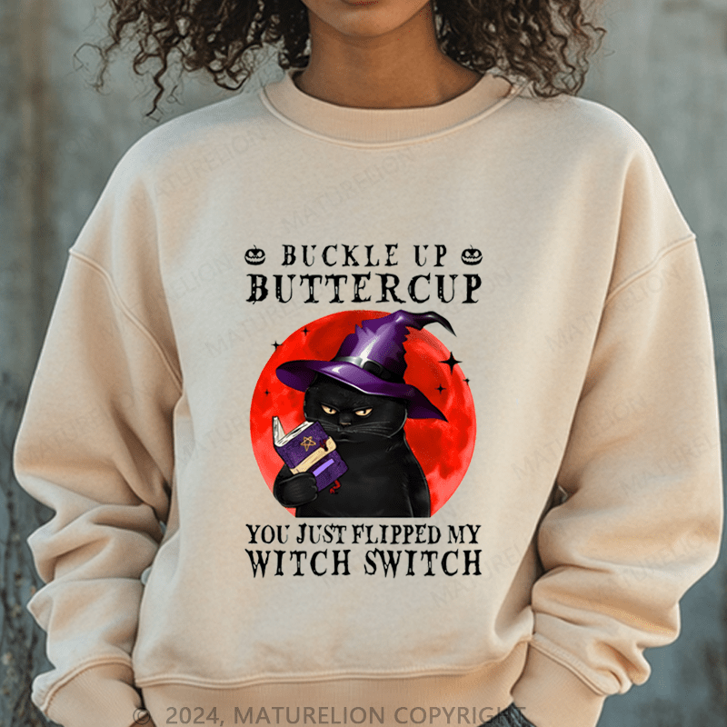 Maturelion Halloween Witch Cat Buckle Up Buttercup You Just Flipped My Witch Switch Washed Halloween Sweatshirt