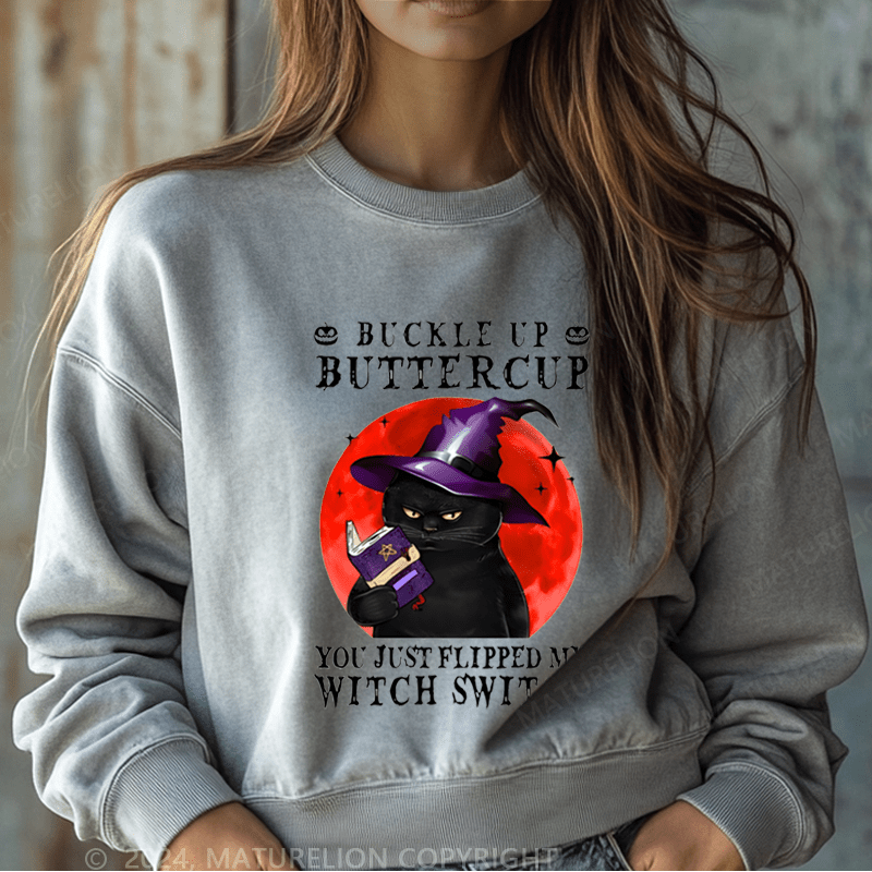 Maturelion Halloween Witch Cat Buckle Up Buttercup You Just Flipped My Witch Switch Washed Halloween Sweatshirt