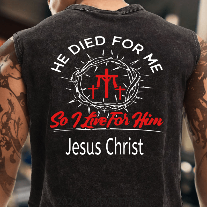 Maturelion He Died For Me So I Live For Him Jesus Christ Cotton Tank Top