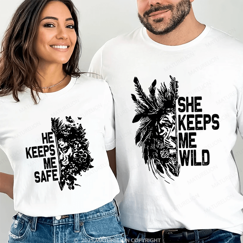 Maturelion He Keeps Me Safe & She Keeps Me Wild Couple T-Shirt