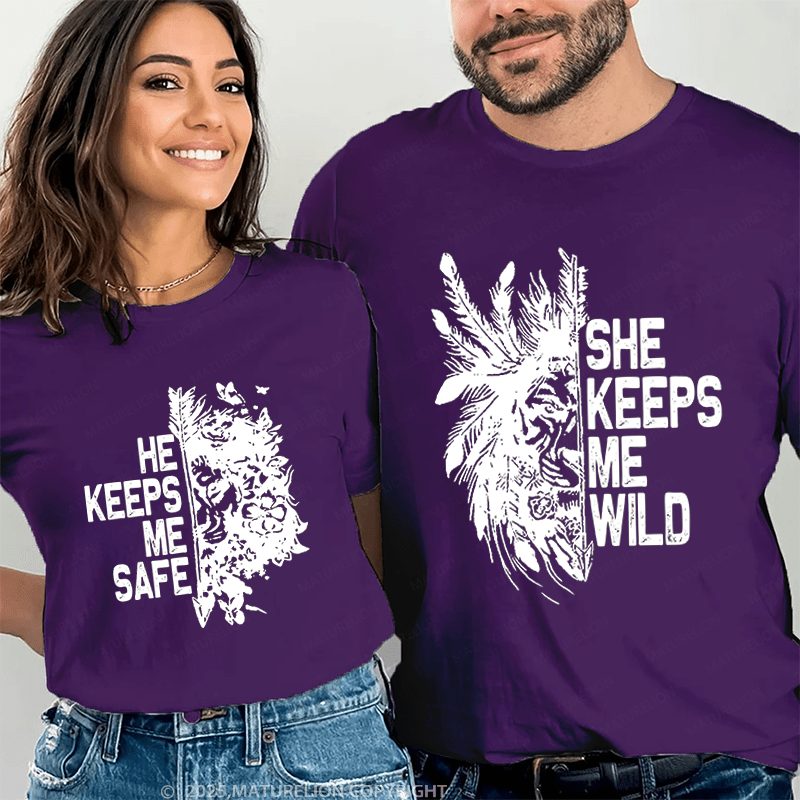 Maturelion He Keeps Me Safe & She Keeps Me Wild Couple T-Shirt