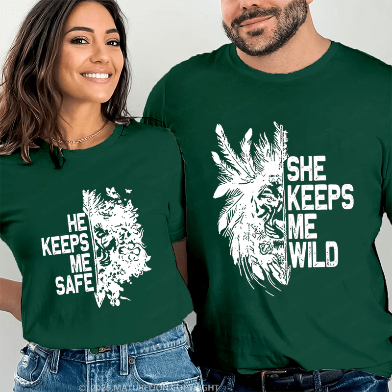 Maturelion He Keeps Me Safe & She Keeps Me Wild Couple T-Shirt