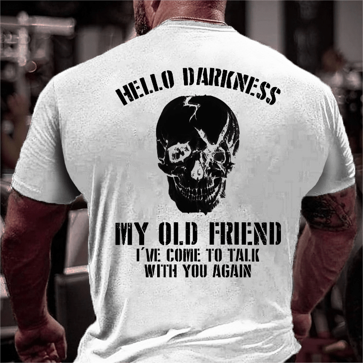 Maturelion Hello Darkness My Old Friend I've Come To Talk With You Again Sarcastic Skull Print T-shirt