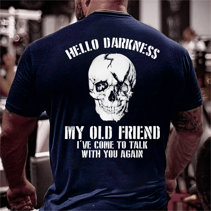 Maturelion Hello Darkness My Old Friend I've Come To Talk With You Again Sarcastic Skull Print T-shirt