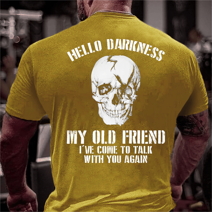 Maturelion Hello Darkness My Old Friend I've Come To Talk With You Again Sarcastic Skull Print T-shirt