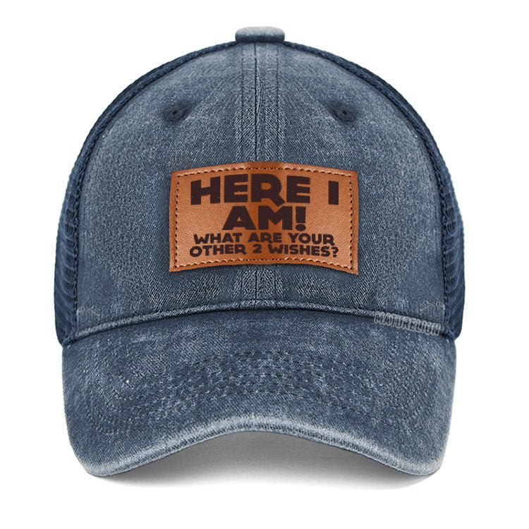 Maturelion Here I Am What Are Your Other 2 Wishes Leather Patch Cap