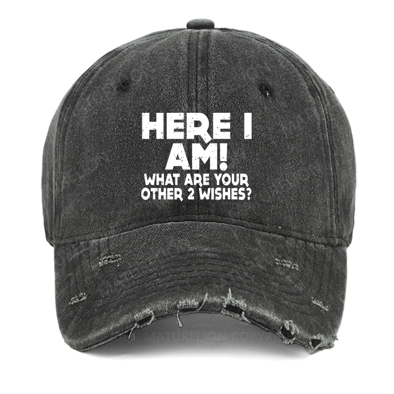 Maturelion Here I Am! What Are Your Other 2 Wishes? Washed Vintage Cap