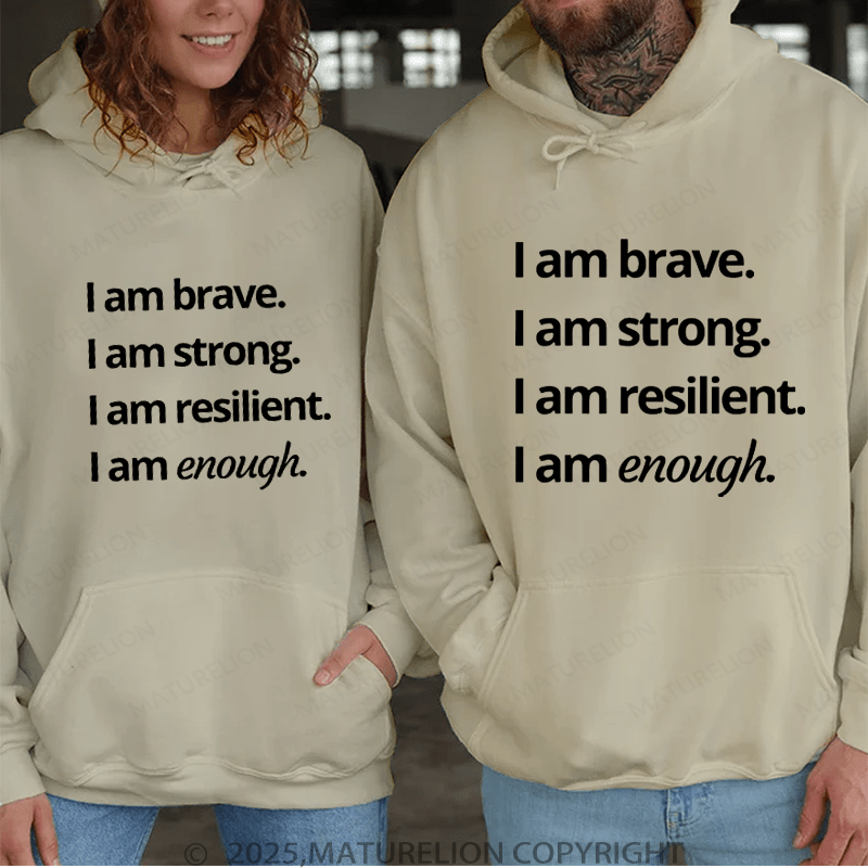 Maturelion I Am Brave Strong Resilient Enought Couple Hoodie