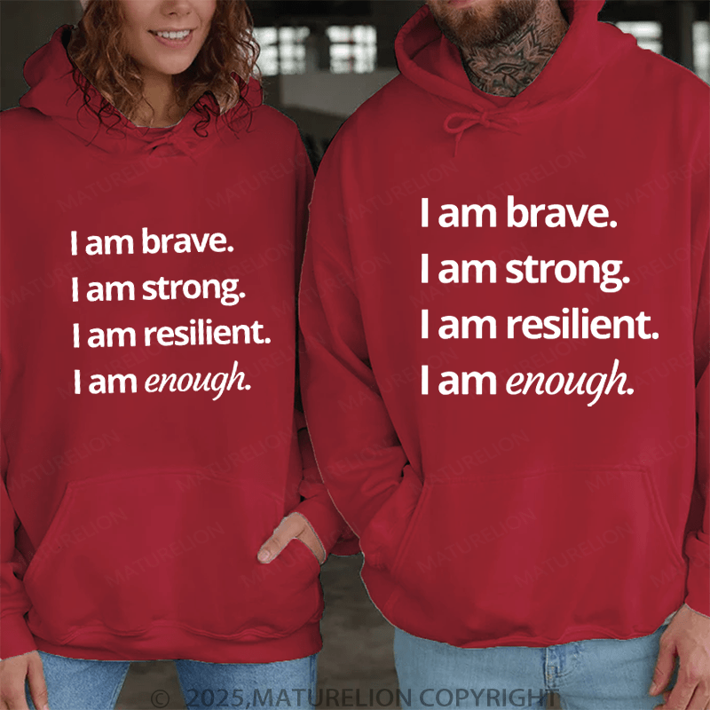 Maturelion I Am Brave Strong Resilient Enought Couple Hoodie