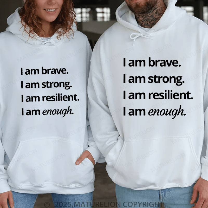 Maturelion I Am Brave Strong Resilient Enought Couple Hoodie