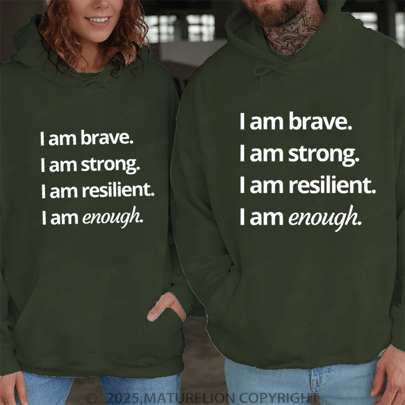 Maturelion I Am Brave Strong Resilient Enought Couple Hoodie