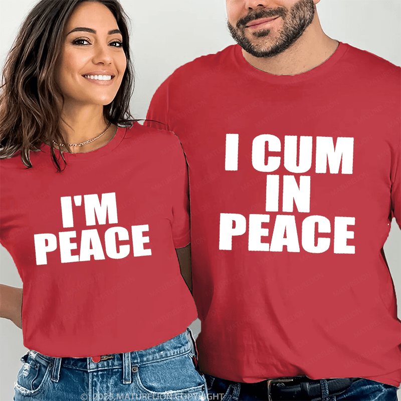 Maturelion I Cum In Peace & I'm Peace Couple T-Shirt