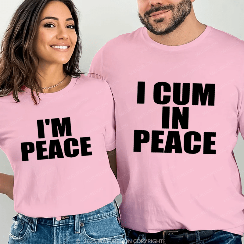 Maturelion I Cum In Peace & I'm Peace Couple T-Shirt