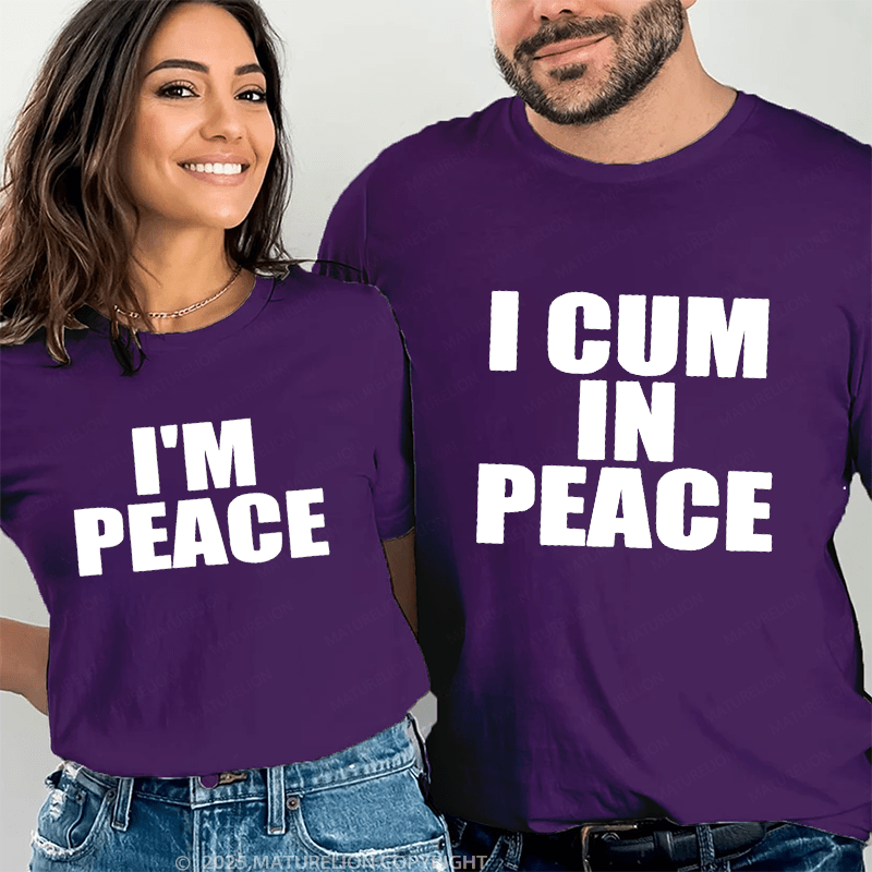 Maturelion I Cum In Peace & I'm Peace Couple T-Shirt