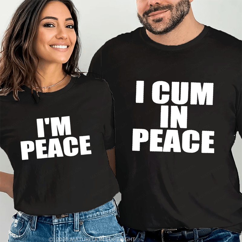 Maturelion I Cum In Peace & I'm Peace Couple T-Shirt