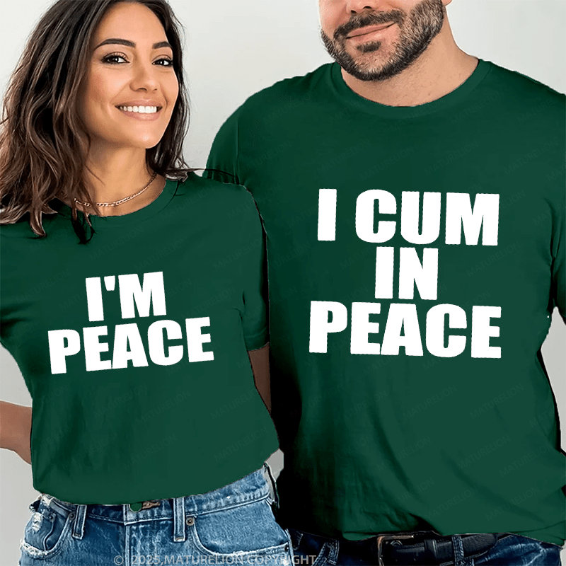 Maturelion I Cum In Peace & I'm Peace Couple T-Shirt