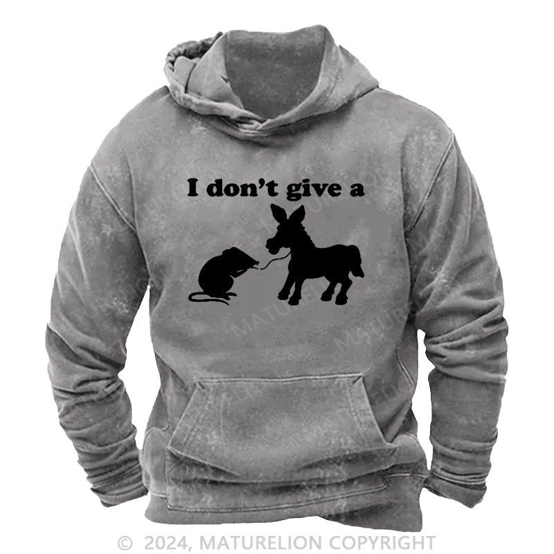 Maturelion I Don'T Give A.... DTG Printing Washed Custom Hoodie