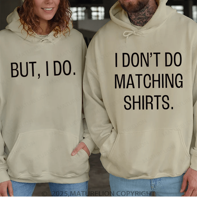 Maturelion I Don't Do Matching Shirts and But I Do Couple Hoodie