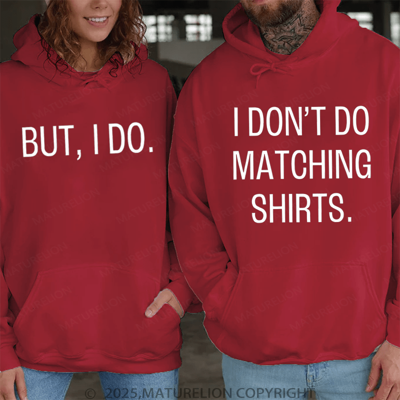 Maturelion I Don't Do Matching Shirts and But I Do Couple Hoodie