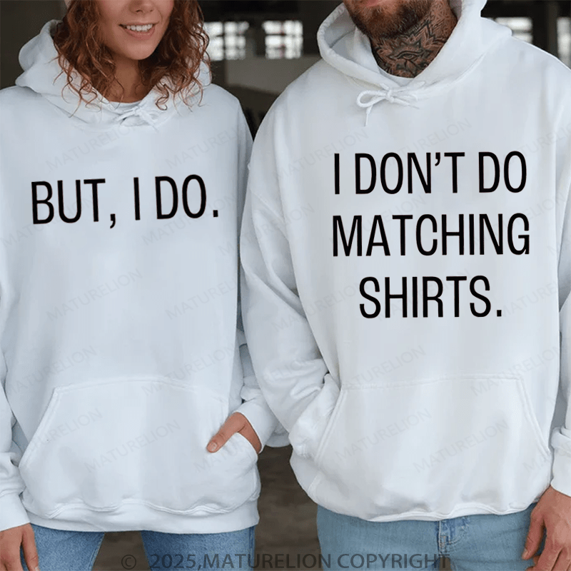 Maturelion I Don't Do Matching Shirts and But I Do Couple Hoodie