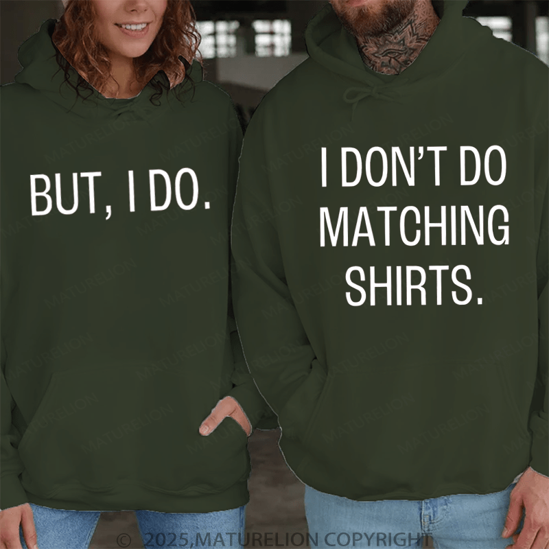 Maturelion I Don't Do Matching Shirts and But I Do Couple Hoodie