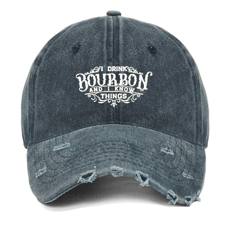 Maturelion I Drink Bourbon And I Know Things Washed Vintage Cap