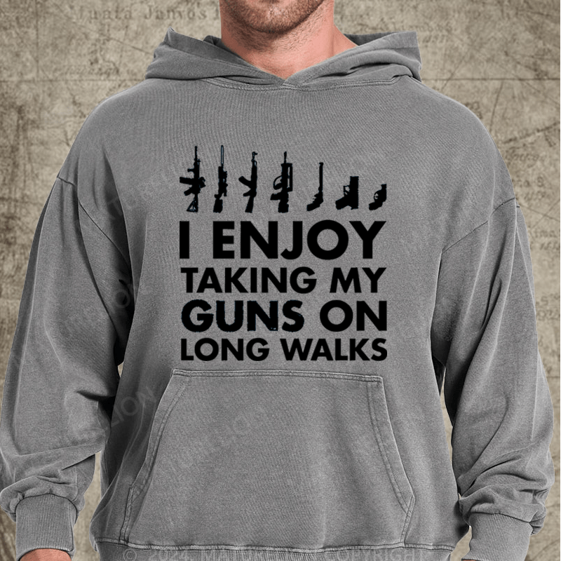 Maturelion I Enjoy Taking My Guns On Long Walks Washed Hoodie