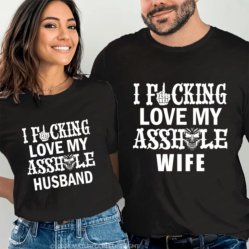 Maturelion I Fucking Love My Asshole Huaband & Wife Couple T-Shirt