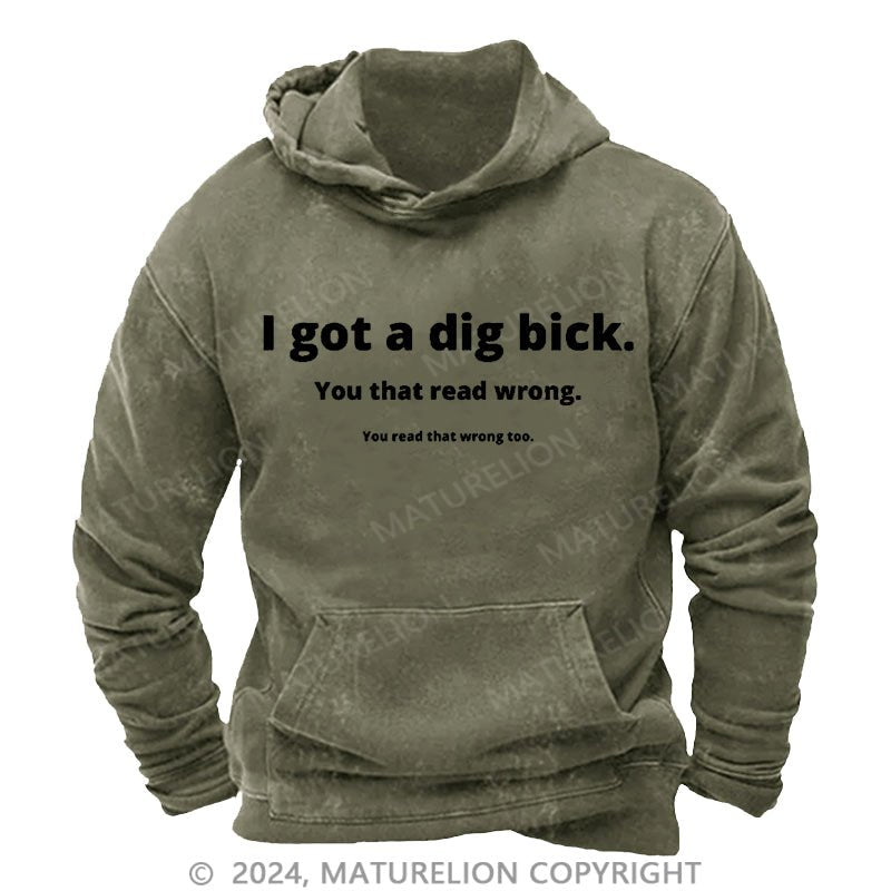 Maturelion I Got A Big Dick Funny Design DTG Printing Washed Hoodie