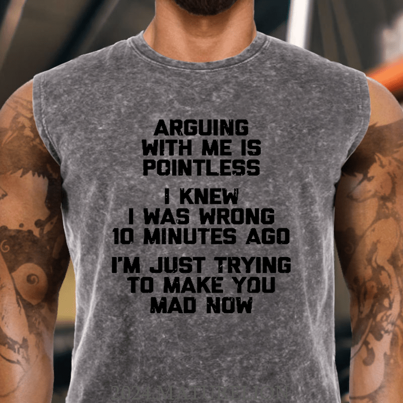 Maturelion I Knew I Was Wrong 10 Minutes Ago I'm Just Trying To Make You Mad Now Cotton  Tank Top