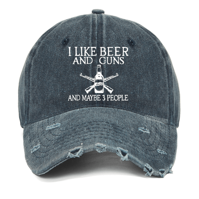 Maturelion I Like Beer And Guns And Maybe 3 People Washed Vintage Cap