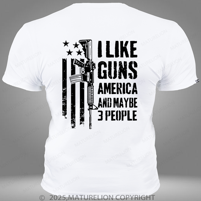 Maturelion I Like Guns America And Maybe 3 People Pocket T-Shirt