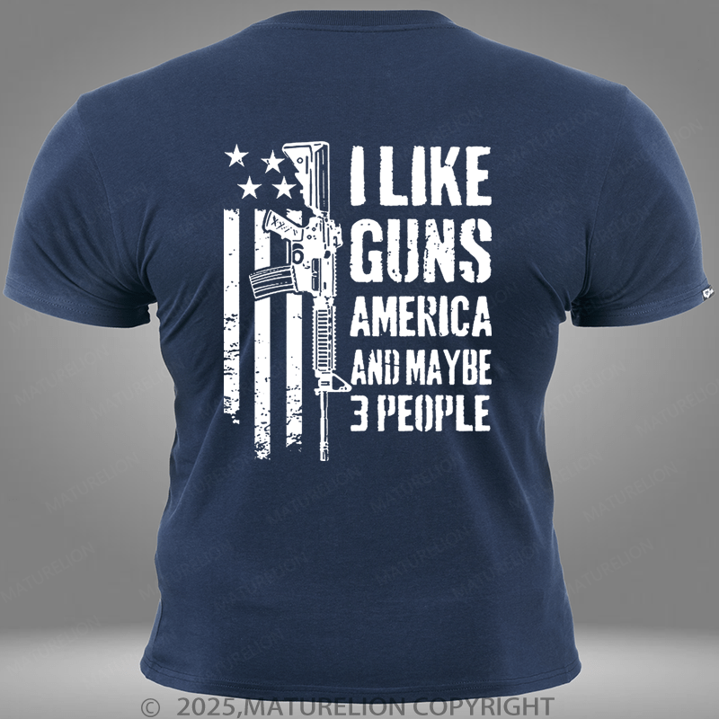 Maturelion I Like Guns America And Maybe 3 People Pocket T-Shirt