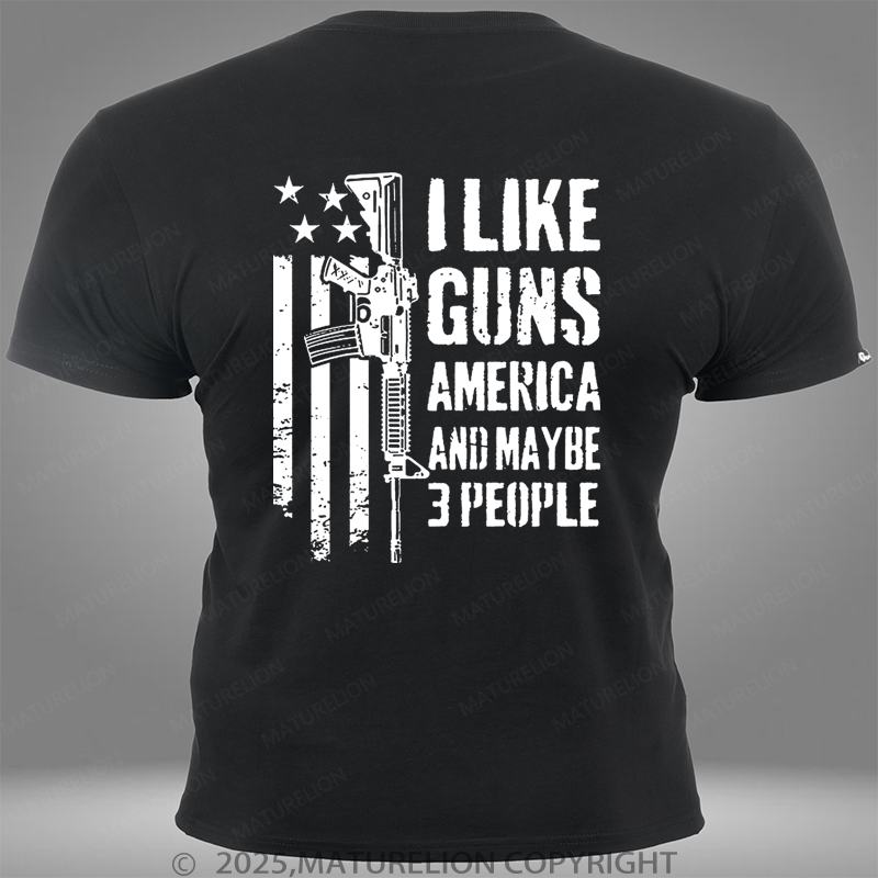 Maturelion I Like Guns America And Maybe 3 People Pocket T-Shirt