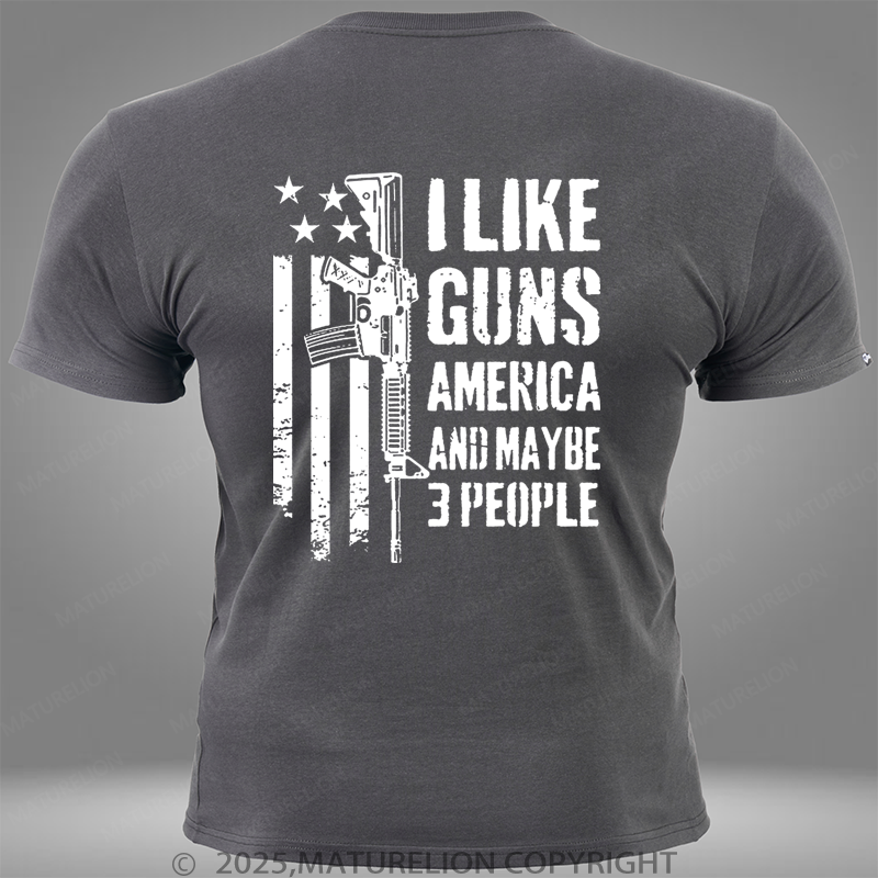 Maturelion I Like Guns America And Maybe 3 People Pocket T-Shirt