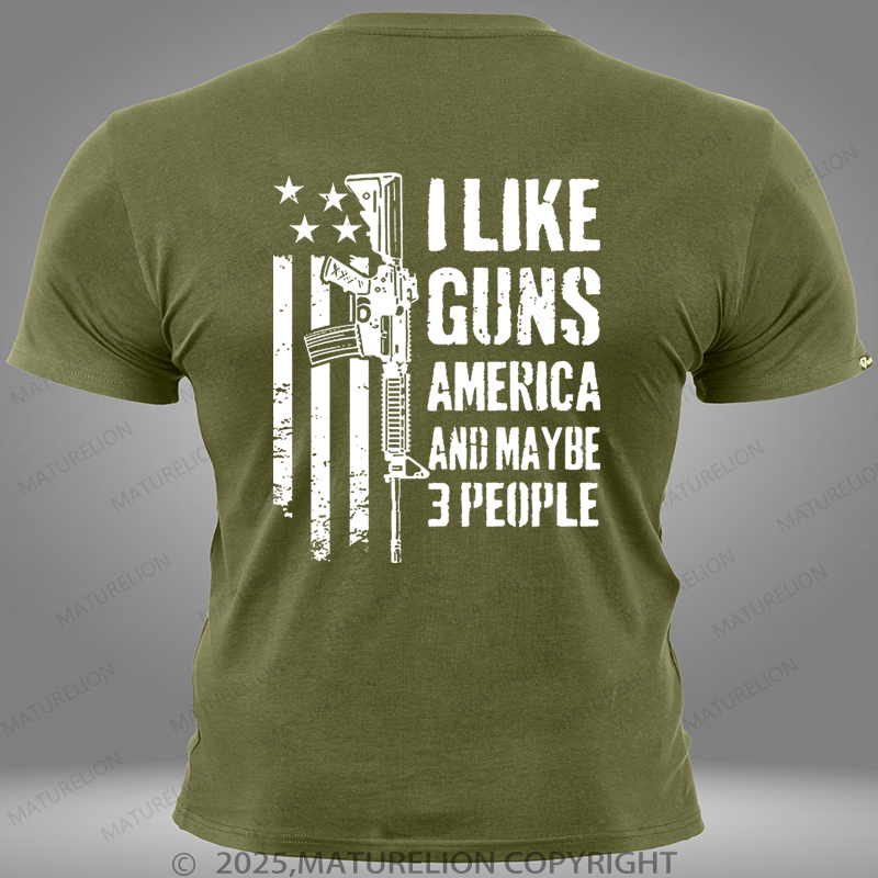 Maturelion I Like Guns America And Maybe 3 People Pocket T-Shirt